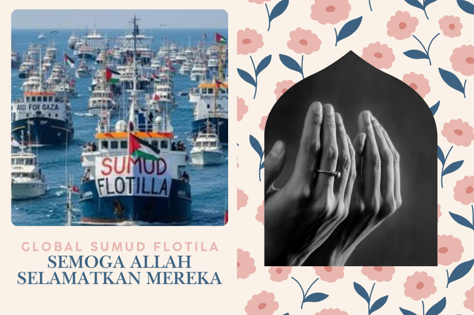 GLOBAL SUMUD FLOTILA : SEMOGA ALLAH SELAMATKAN MEREKA