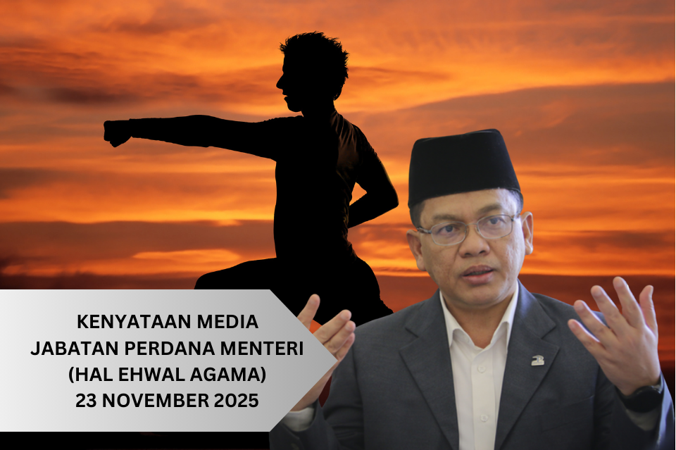 KENYATAAN MEDIA MENTERI DI JABATAN PERDANA MENTERI (HAL EHWAL AGAMA)