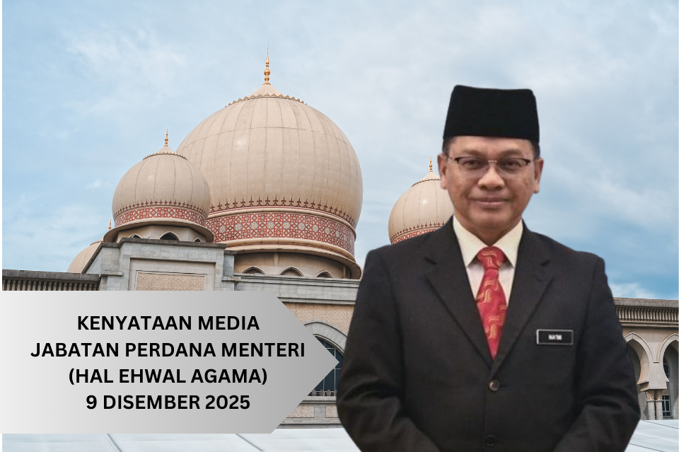 KENYATAAN MEDIA MENTERI DI JABATAN PERDANA MENTERI (HAL EHWAL AGAMA)